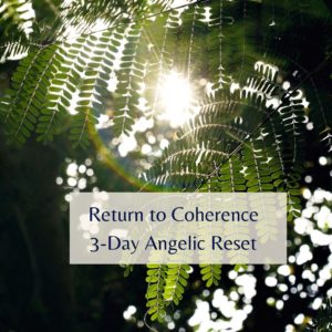 Return to Coherence 3-Day Angelic Reset