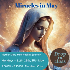 Miracles in May - Drop in Class