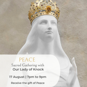 A Sacred Gathering with Our Lady of Knock | Feast Day Healing Evening